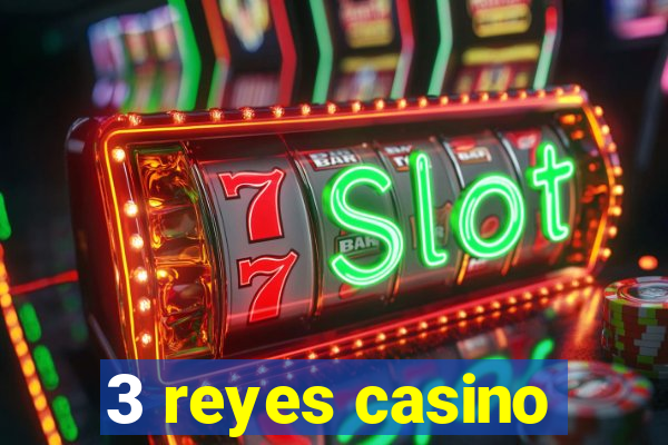 3 reyes casino