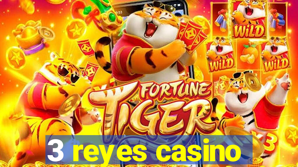 3 reyes casino