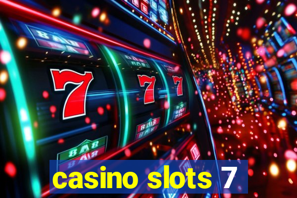 casino slots 7