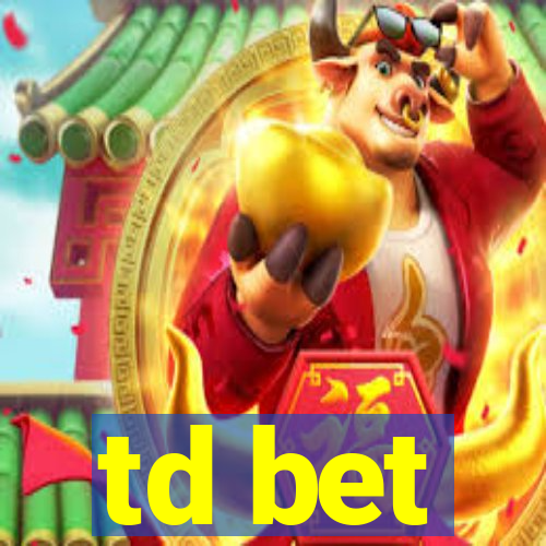 td bet