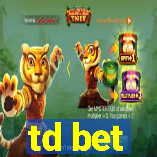 td bet