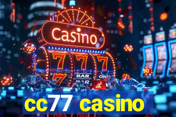 cc77 casino