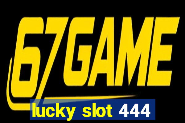 lucky slot 444