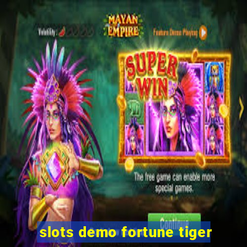 slots demo fortune tiger