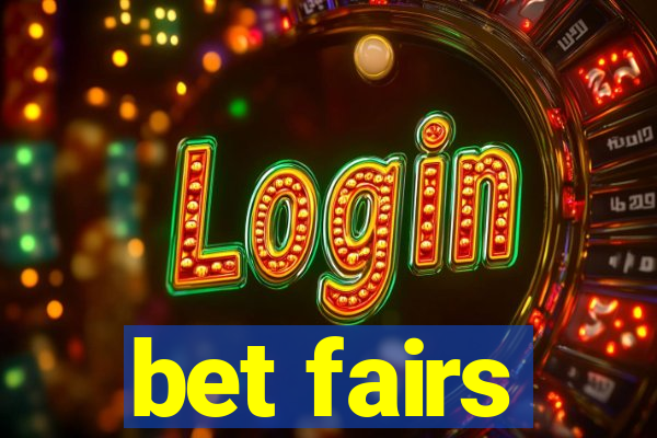 bet fairs