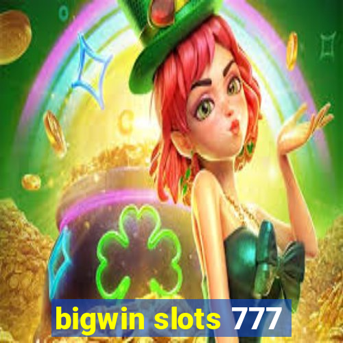 bigwin slots 777