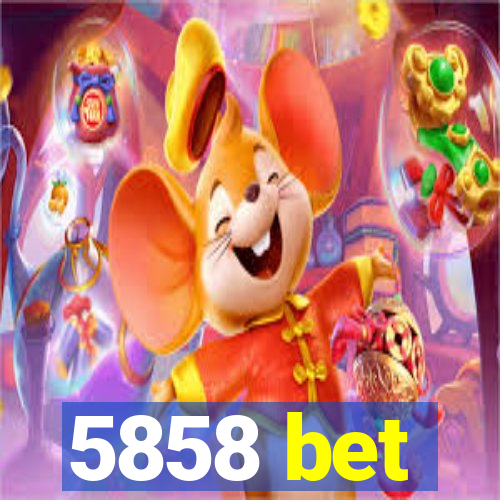 5858 bet