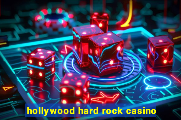 hollywood hard rock casino