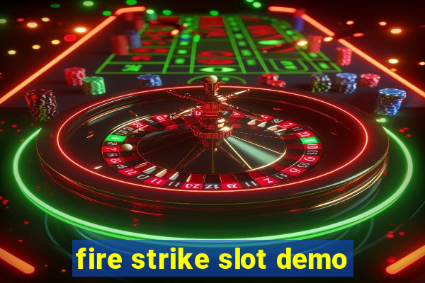 fire strike slot demo