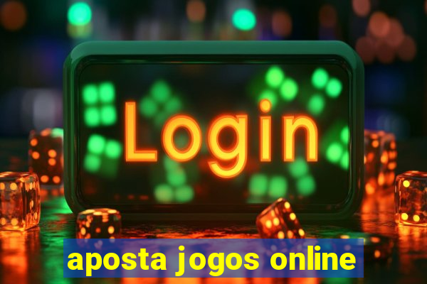 aposta jogos online