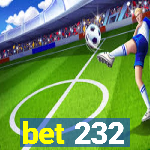 bet 232