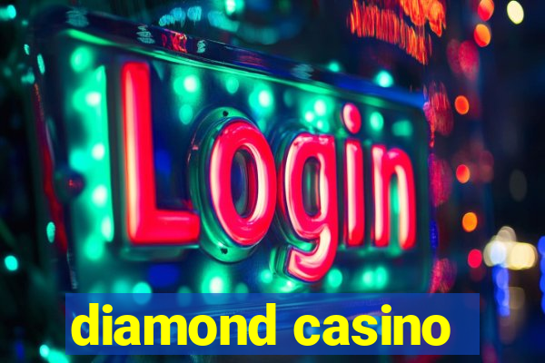 diamond casino