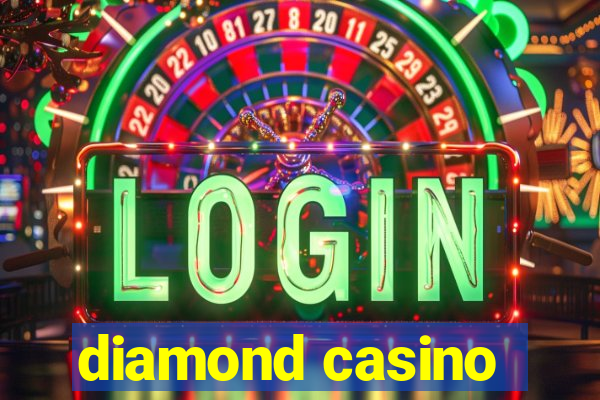 diamond casino