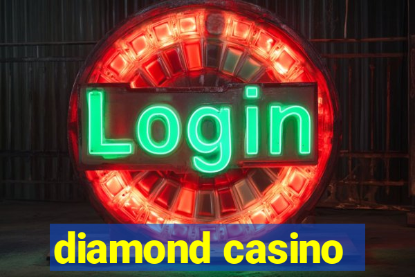 diamond casino