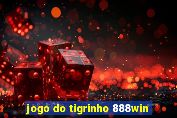 jogo do tigrinho 888win