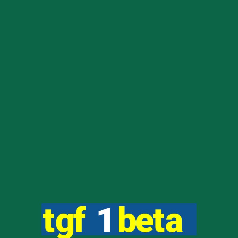 tgf 1 beta