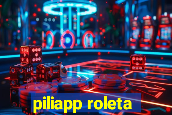 piliapp roleta