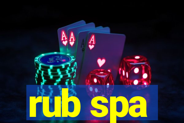 rub spa