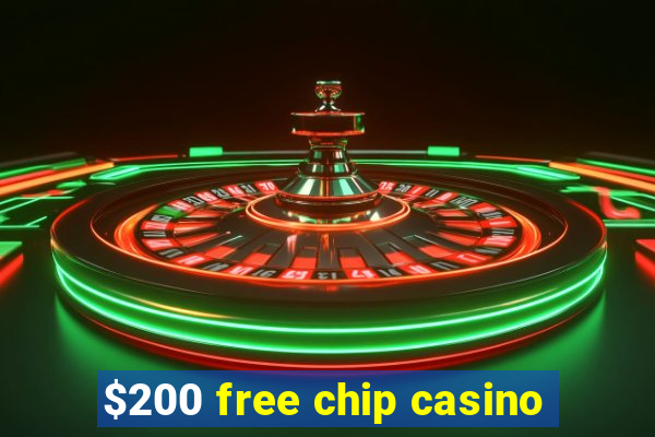 $200 free chip casino