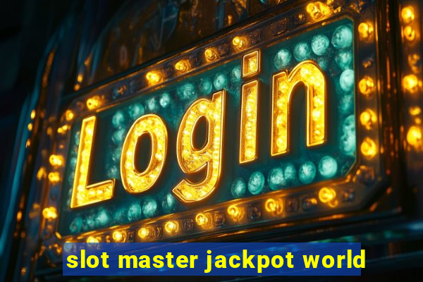 slot master jackpot world