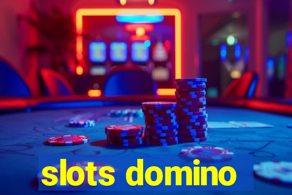 slots domino