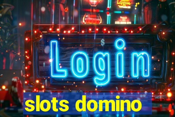 slots domino