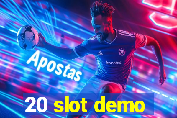 20 slot demo