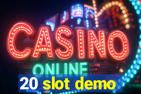 20 slot demo