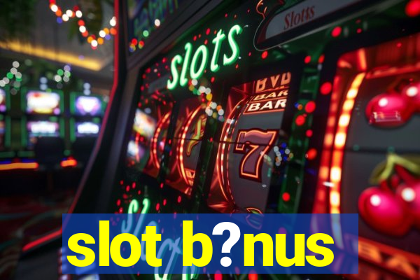 slot b?nus