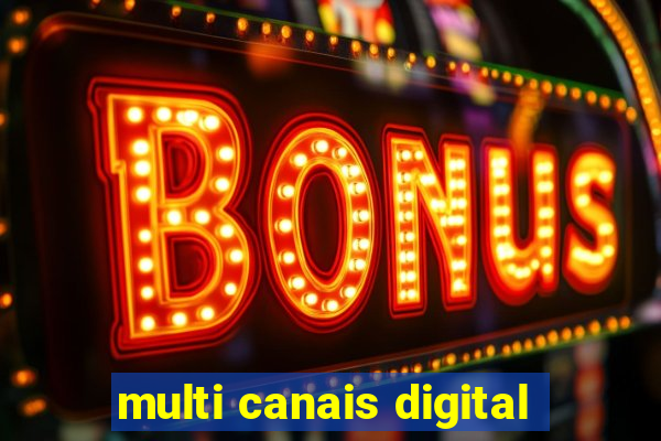 multi canais digital