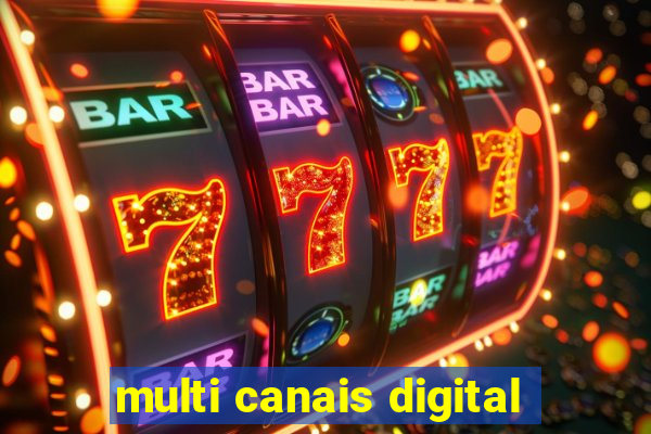 multi canais digital