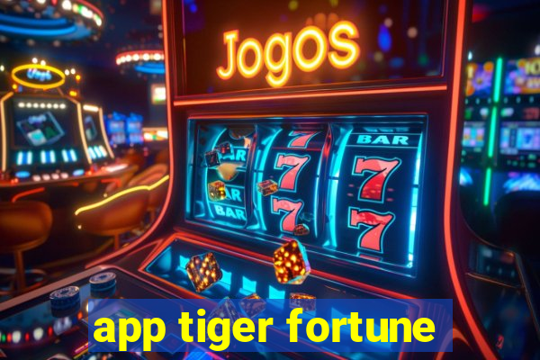 app tiger fortune