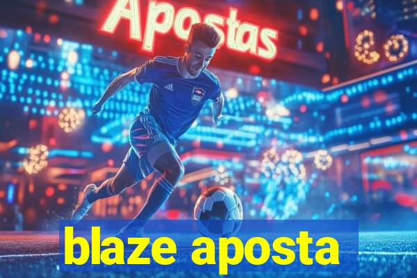 blaze aposta