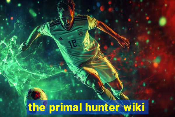 the primal hunter wiki