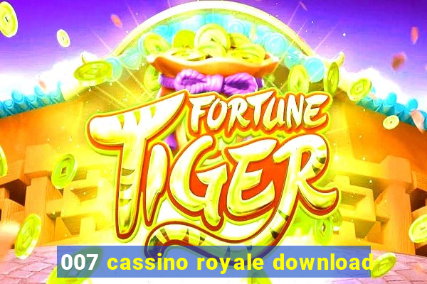 007 cassino royale download