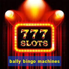 bally bingo machines