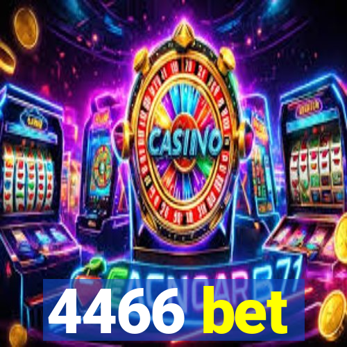 4466 bet