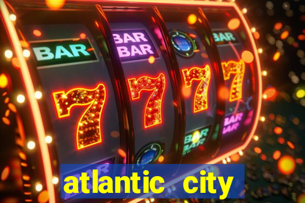 atlantic city casinos resorts