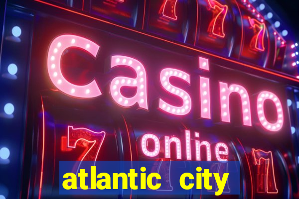 atlantic city casinos resorts