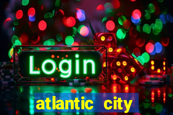 atlantic city casinos resorts