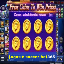 jogos e soccer bet365