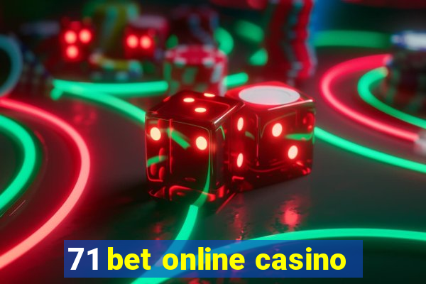 71 bet online casino