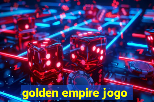 golden empire jogo