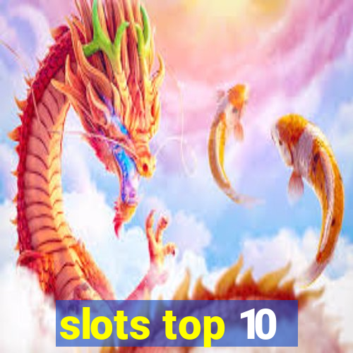 slots top 10