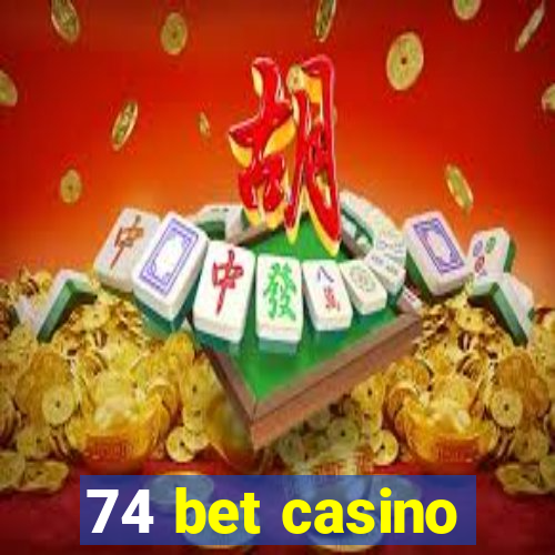 74 bet casino