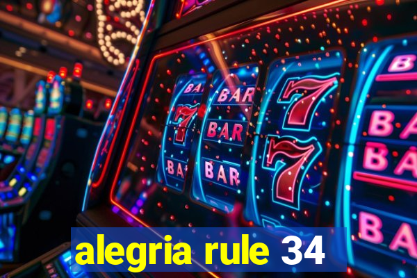 alegria rule 34