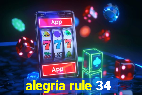 alegria rule 34