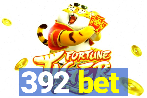 392 bet