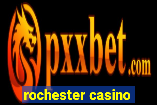 rochester casino