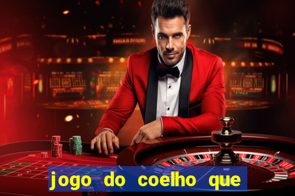 jogo do coelho que da dinheiro